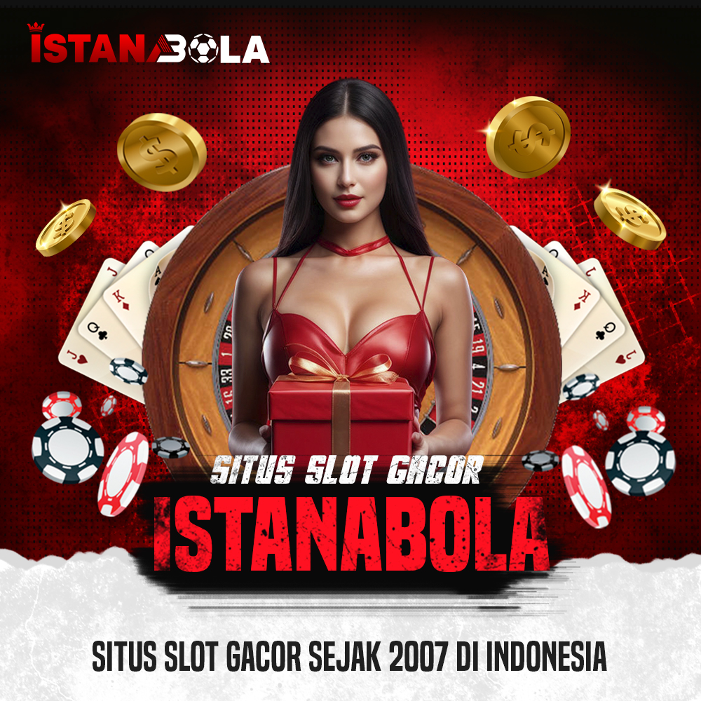 ISTANABOLA | Login Situs Slot online Gacor dan Terpercaya